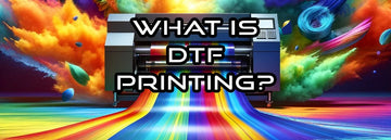 What is DTF Printing? - SUPERDTF