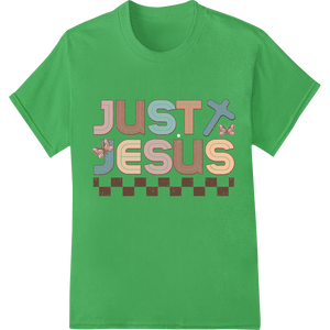 Just Jesus: Colorful, Inspirational Easter DTF Print enhanced with professional DTF printing technology