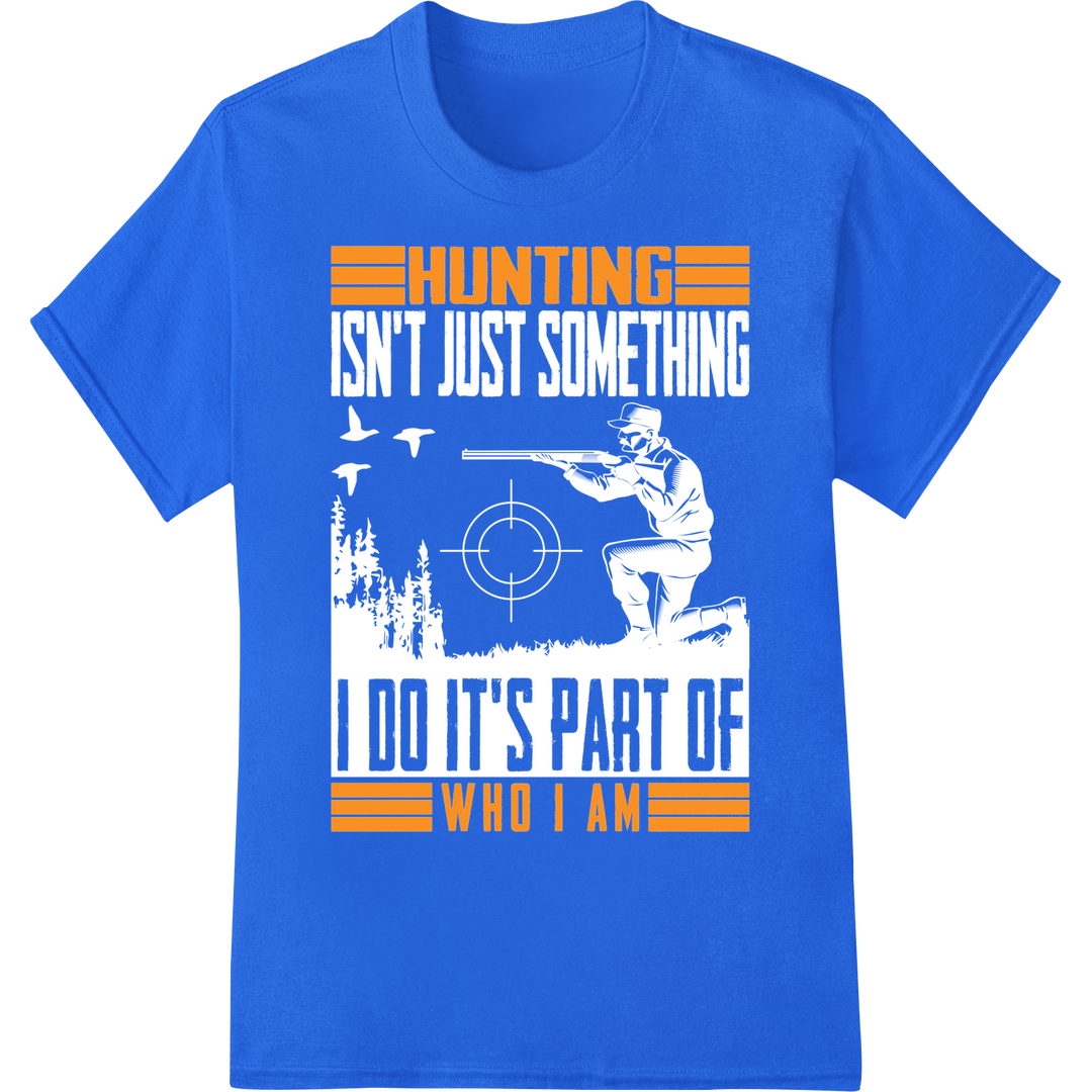 Bold HUNTING WHO I AM  Heat Transfer Print For Hunters on blue shirt - SUPERDTF-DTF Prints-DTF Transfers-Custom DTF Prints