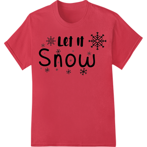 Let it Snow: Festive Typography for Winter Wonderland Style with custom DTF technology artwork