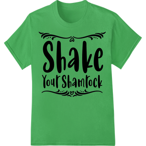 Unique heat transfer for Shake Your Shamrock: Festive St. Patrick's Day DTF Print