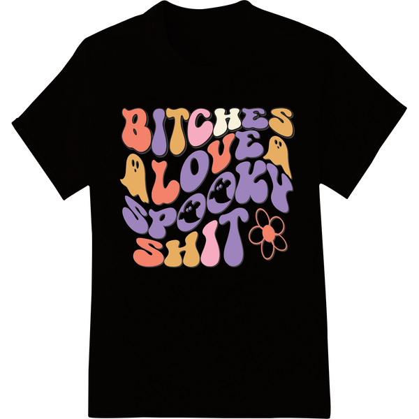 Expert custom t-shirts craftsmanship on Bitches Love Spooky Shit - Halloween Typography Art