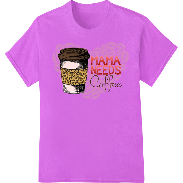 MAMA NEEDS Coffee - Trendy Mother's Day DTF Print Transfer on purple shirt - SUPERDTF-DTF Prints-DTF Transfers-Custom DTF Prints