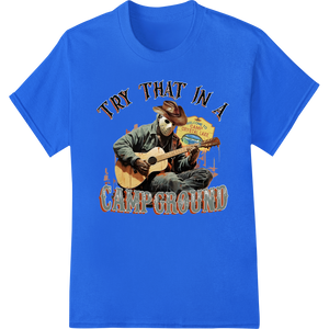 Personalized t shirt prints design for Cowboy Skeleton Guitarist: Try That in a Campground