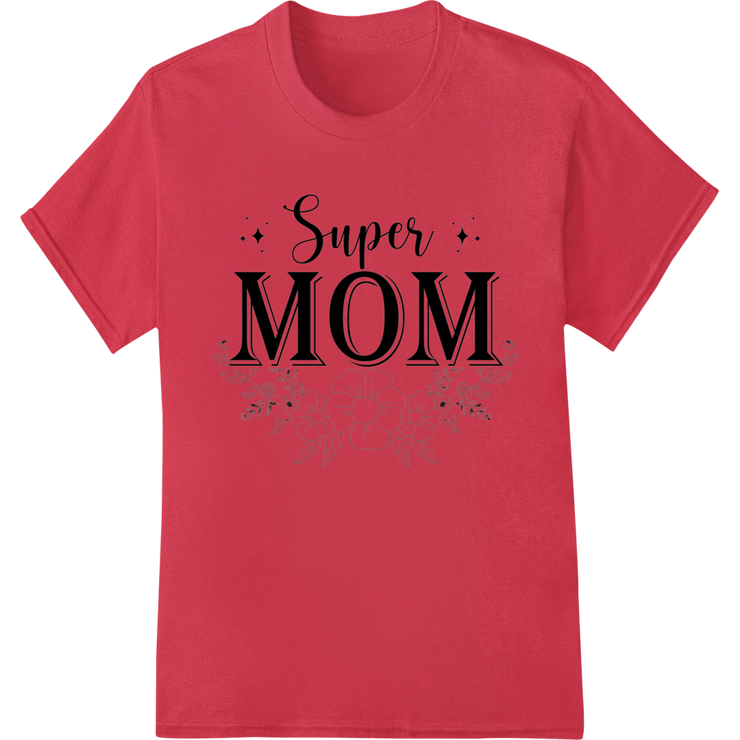 Celebrate Your Super Mom with This Elegant DTF Print Design on red shirt - SUPERDTF-DTF Prints-DTF Transfers-Custom DTF Prints