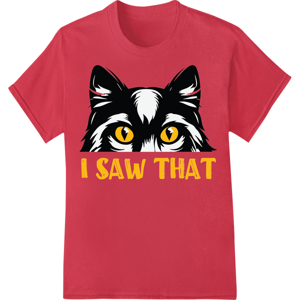 I SAW THAT Cat Design Heat Transfer | Feline DTF Print on red shirt - SUPERDTF-DTF Prints-DTF Transfers-Custom DTF Prints