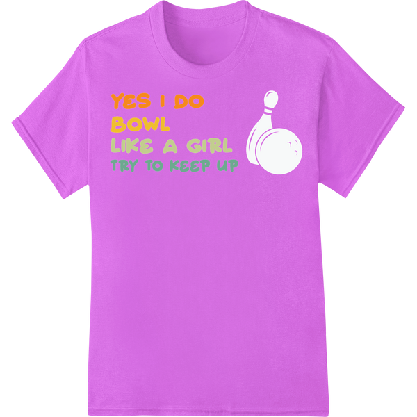 Bowl Like a Girl & Slay the Lanes with This Fierce Design on purple shirt - SUPERDTF-DTF Prints-DTF Transfers-Custom DTF Prints