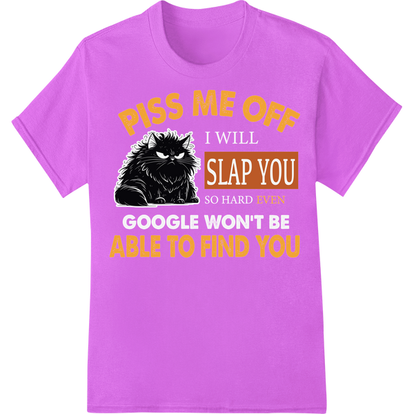 Sassy Cat Warning: Piss Me Off, I Slap You & Find You! on purple shirt - SUPERDTF-DTF Prints-DTF Transfers-Custom DTF Prints