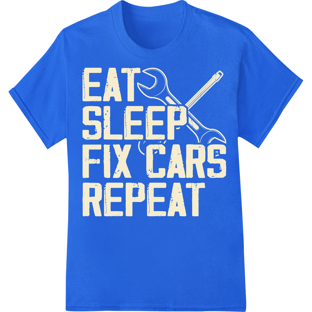 Eat Sleep Fix Cars Repeat | Mechanic DTF Print Heat Transfer on blue shirt - SUPERDTF-DTF Prints-DTF Transfers-Custom DTF Prints