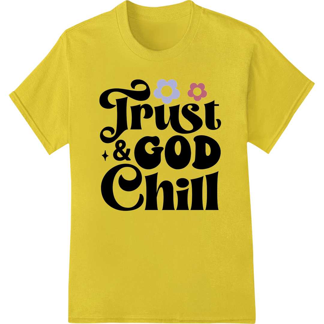 Trust God & Chill: Inspiring DTF Print Heat Transfer on yellow shirt - SUPERDTF-DTF Prints-DTF Transfers-Custom DTF Prints