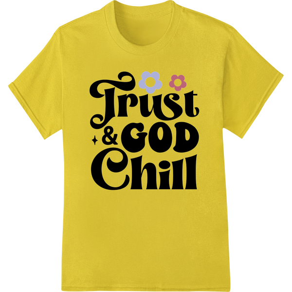 Trust God & Chill: Inspiring DTF Print Heat Transfer on yellow shirt - SUPERDTF-DTF Prints-DTF Transfers-Custom DTF Prints