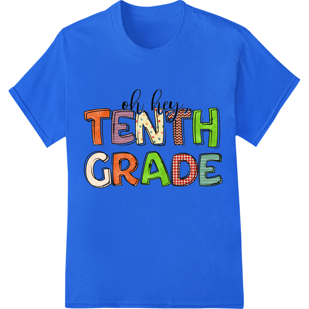 Oh Hey 10th Grade - Colorful Back-to-School DTF Print Design on blue shirt - SUPERDTF-DTF Prints-DTF Transfers-Custom DTF Prints