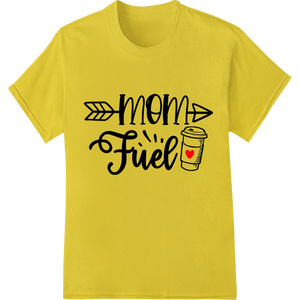 Vibrant DTF transfers print on Fuel Up with Love: Witty 'Mom Fuel' DTF Print Heat Transfer