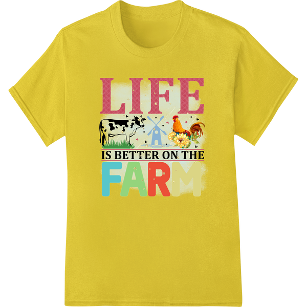 Life is Better on the Farm - Rustic Country DTF Print featuring professional DTF printing technology