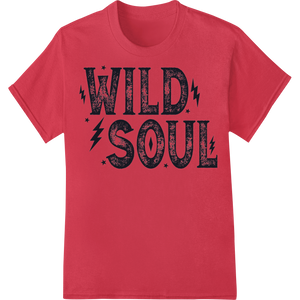 Unique innovative apparel printing for Unleash Your Inner Wild Child: Bold 'WILD SOUL' DTF Print