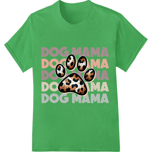 Pawsome 'DOG MAMA' DTF Print Heat Transfer | Super DTF on green shirt - SUPERDTF-DTF Prints-DTF Transfers-Custom DTF Prints