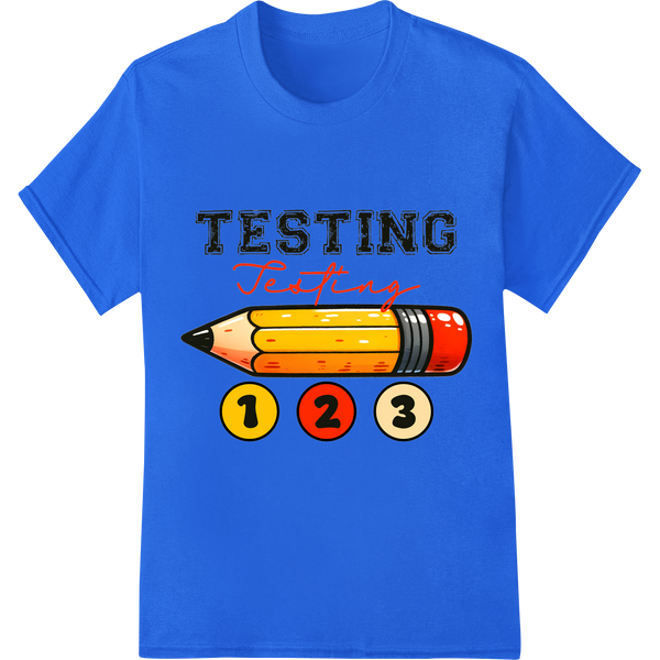 Playful 'Testing' DTF Print Heat Transfer | School Exams on blue shirt - SUPERDTF-DTF Prints-DTF Transfers-Custom DTF Prints