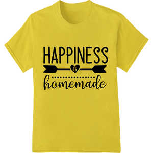 Unique direct to film printing for Happiness is Homemade: Inspirational Typography Design