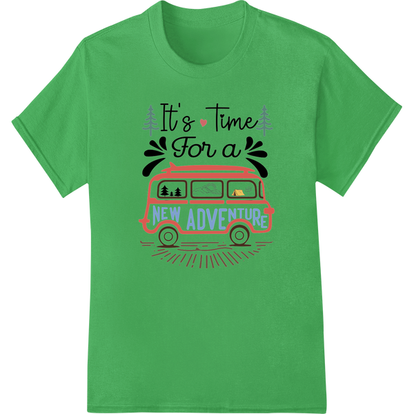 Camper Adventure: Time for a NEW ADVENTURE DTF Print on green shirt - SUPERDTF-DTF Prints-DTF Transfers-Custom DTF Prints