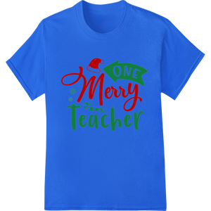 Vibrant dtf printer print on One Merry Teacher: Festive Christmas DTF Print Transfer