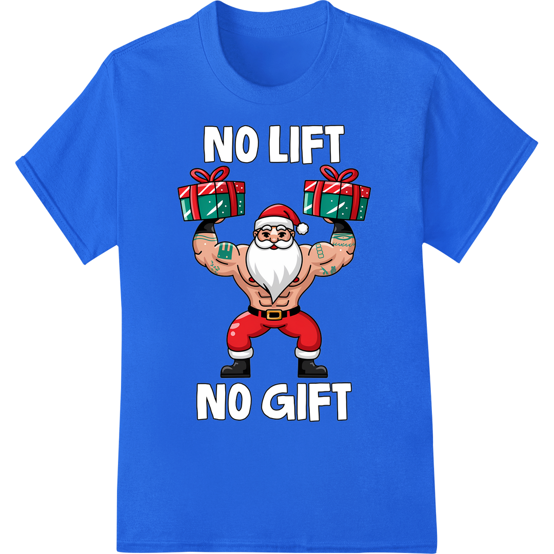 Buff Santa 'NO LIFT NO GIFT' Funny Christmas DTF Transfer Print on blue shirt - SUPERDTF-DTF Prints-DTF Transfers-Custom DTF Prints