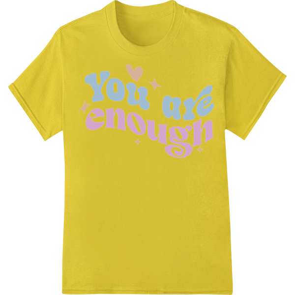 Inspirational 'You Are Enough' Pastel DTF Heat Transfer on yellow shirt - SUPERDTF-DTF Prints-DTF Transfers-Custom DTF Prints