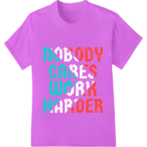 Expert custom garment printing craftsmanship on Bold Typography Quote: Nobody Can Work Wonders DTF Print