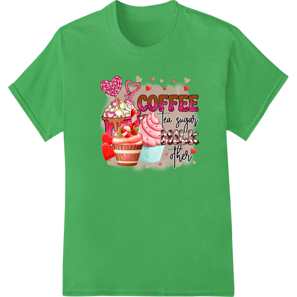 Sweet Valentine's Coffee Love - DTF Print Heat Transfer on green shirt - SUPERDTF-DTF Prints-DTF Transfers-Custom DTF Prints