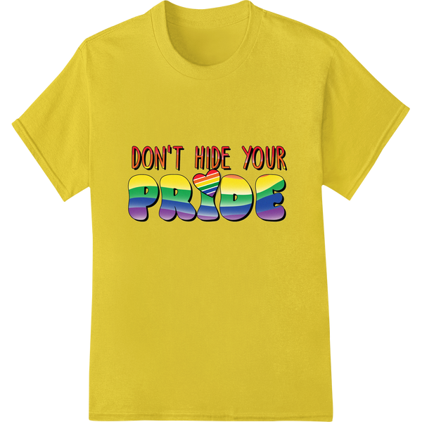 Vibrant Rainbow 'Don't Hide Your PRIDE' LGBT Heat Transfer on yellow shirt - SUPERDTF-DTF Prints-DTF Transfers-Custom DTF Prints