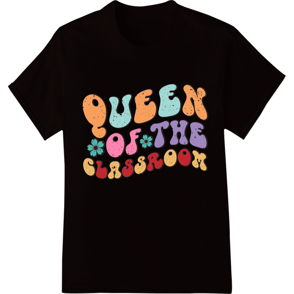 Retro 'Queen of the Classroom' Teacher DTF Print Transfer on black shirt - SUPERDTF-DTF Prints-DTF Transfers-Custom DTF Prints