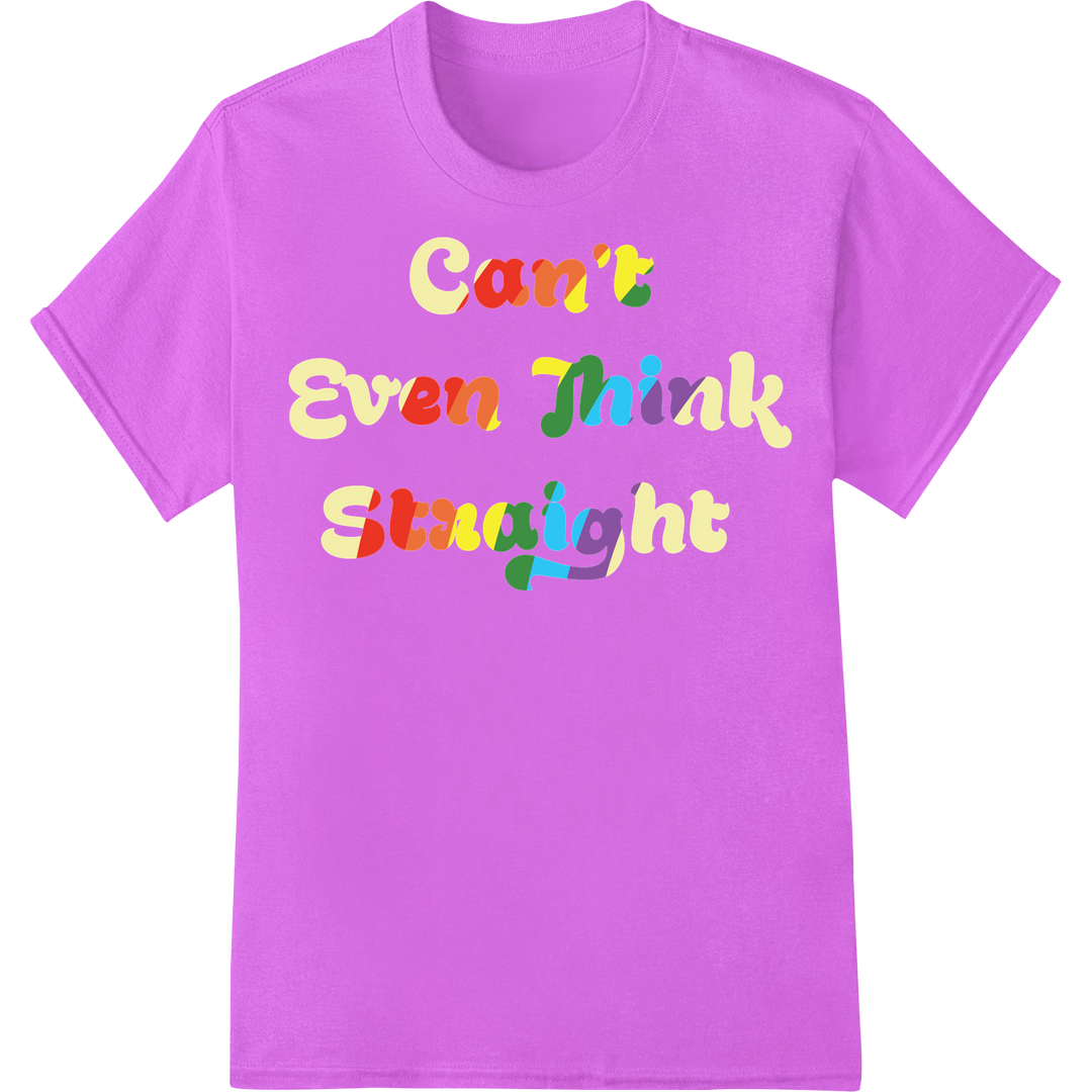 Bold Rainbow 'Can't Even Think Straight' LGBTQ Pride DTF Print on purple shirt - SUPERDTF-DTF Prints-DTF Transfers-Custom DTF Prints