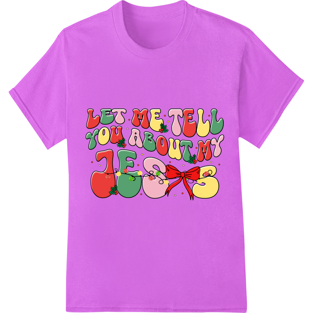 Let Me Tell You About Jesus - Fun Christmas Typography Print on purple shirt - SUPERDTF-DTF Prints-DTF Transfers-Custom DTF Prints