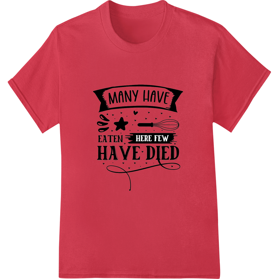 Edgy Culinary Humor: "Many Eaten, Few Died" DTF Print on red shirt - SUPERDTF-DTF Prints-DTF Transfers-Custom DTF Prints