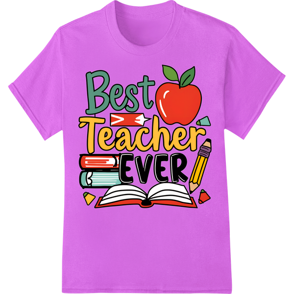 Best Teacher Ever | Colorful Teacher Appreciation Gift DTF Print on purple shirt - SUPERDTF-DTF Prints-DTF Transfers-Custom DTF Prints