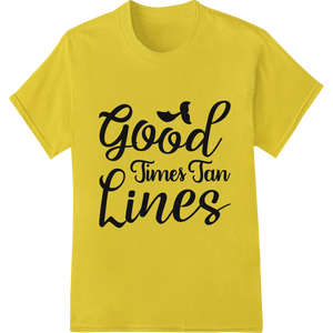 Good Times Tan Lines: Summer Fun Heat Transfer Design made with premium custom t-shirts