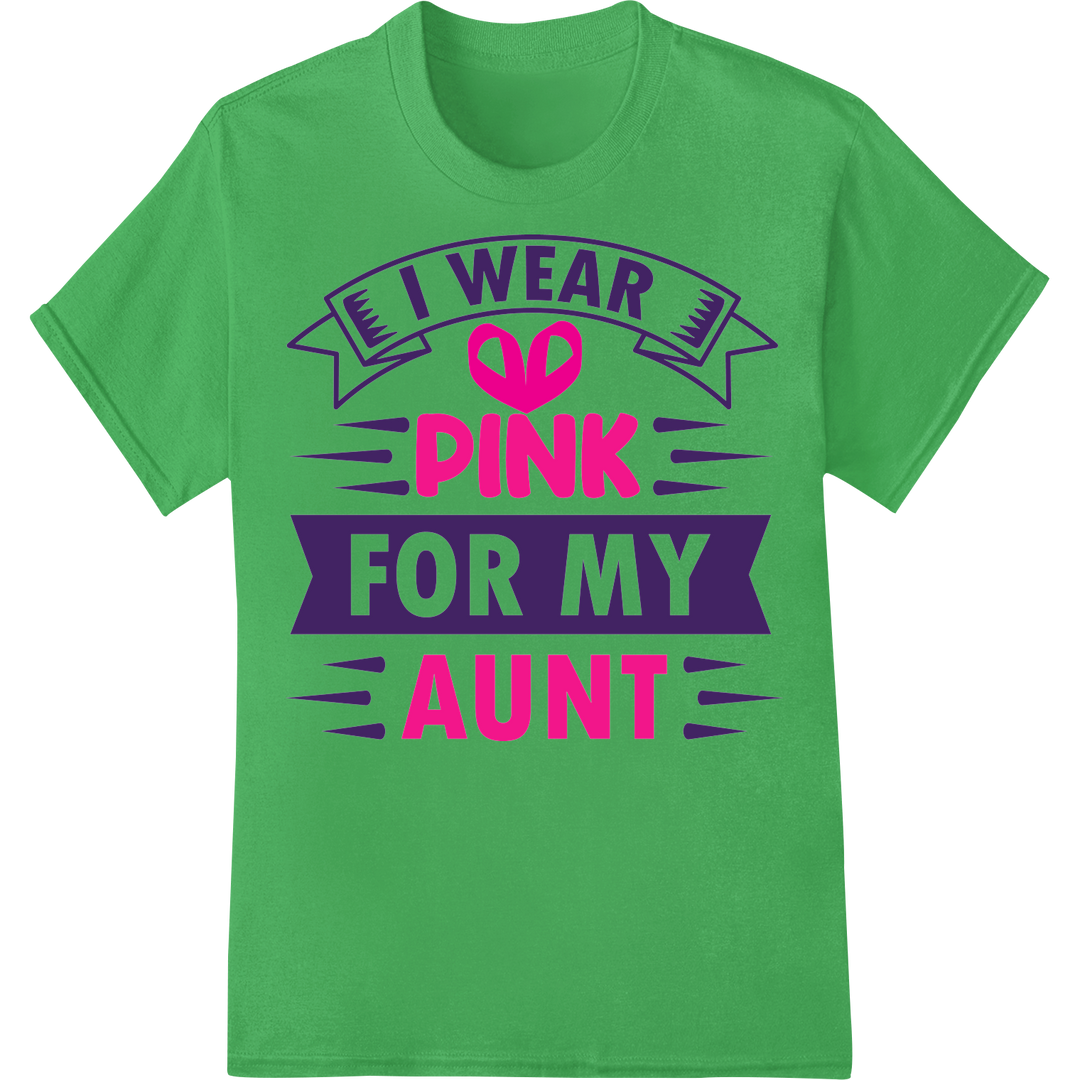 I Wear Pink For My Aunt Breast Cancer Awareness DTF Print on green shirt - SUPERDTF-DTF Prints-DTF Transfers-Custom DTF Prints