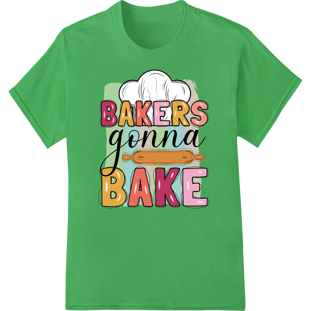 BAKERS gonna BAKE: Witty DTF Print for Kitchen & Gifts on green shirt - SUPERDTF-DTF Prints-DTF Transfers-Custom DTF Prints