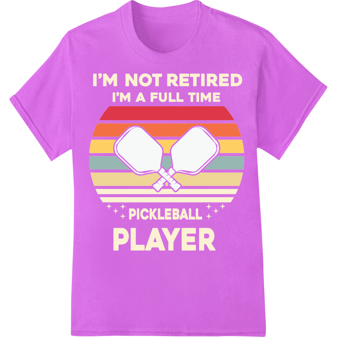 Retired? No, Full-Time Pickleball Player! Retro DTF Print on purple shirt - SUPERDTF-DTF Prints-DTF Transfers-Custom DTF Prints