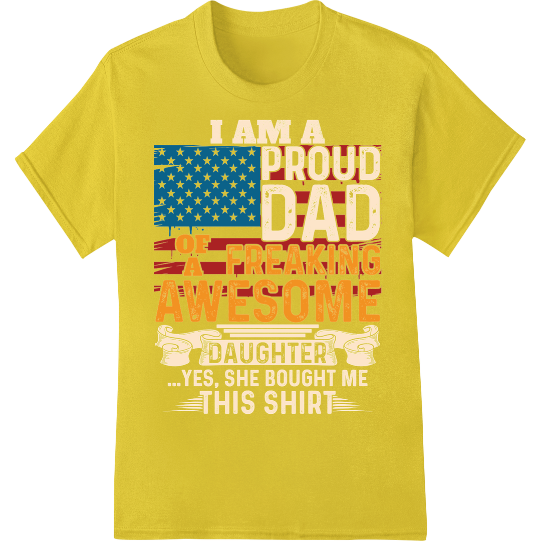 Proud Dad of an Awesome Daughter | Patriotic Father's Day on yellow shirt - SUPERDTF-DTF Prints-DTF Transfers-Custom DTF Prints