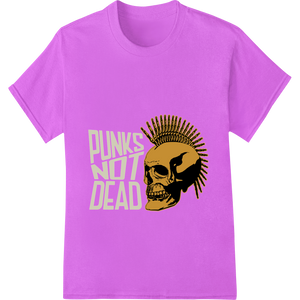 Unleash Your Inner Rebel: 'PUNKS NOT DEAD' DTF Print made with premium custom DTF designs