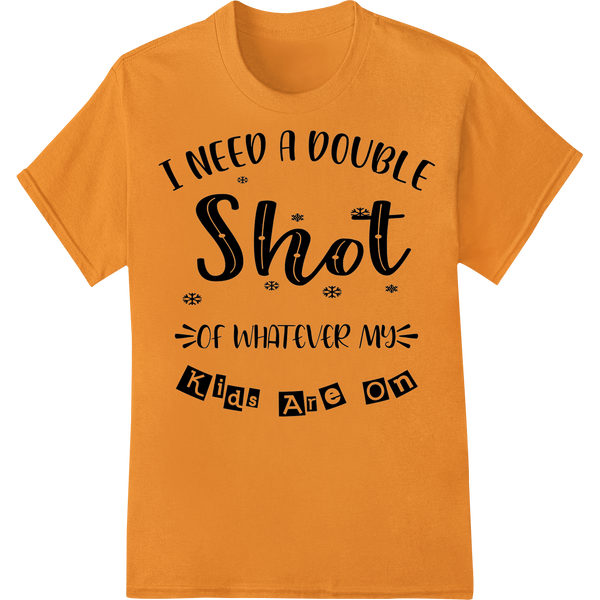 Vibrant t shirt prints print on Witty Parenting Humor: Double Shot of Kid Energy DTF Print