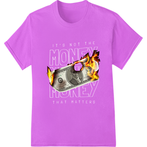 Inflation Inferno: Money Up in Flames DTF Print Transfer enhanced with professional custom print solutions