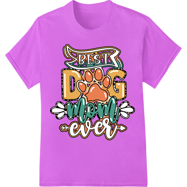 Best Dog Mom Ever: Celebrate Your Furry Family with Style on purple shirt - SUPERDTF-DTF Prints-DTF Transfers-Custom DTF Prints