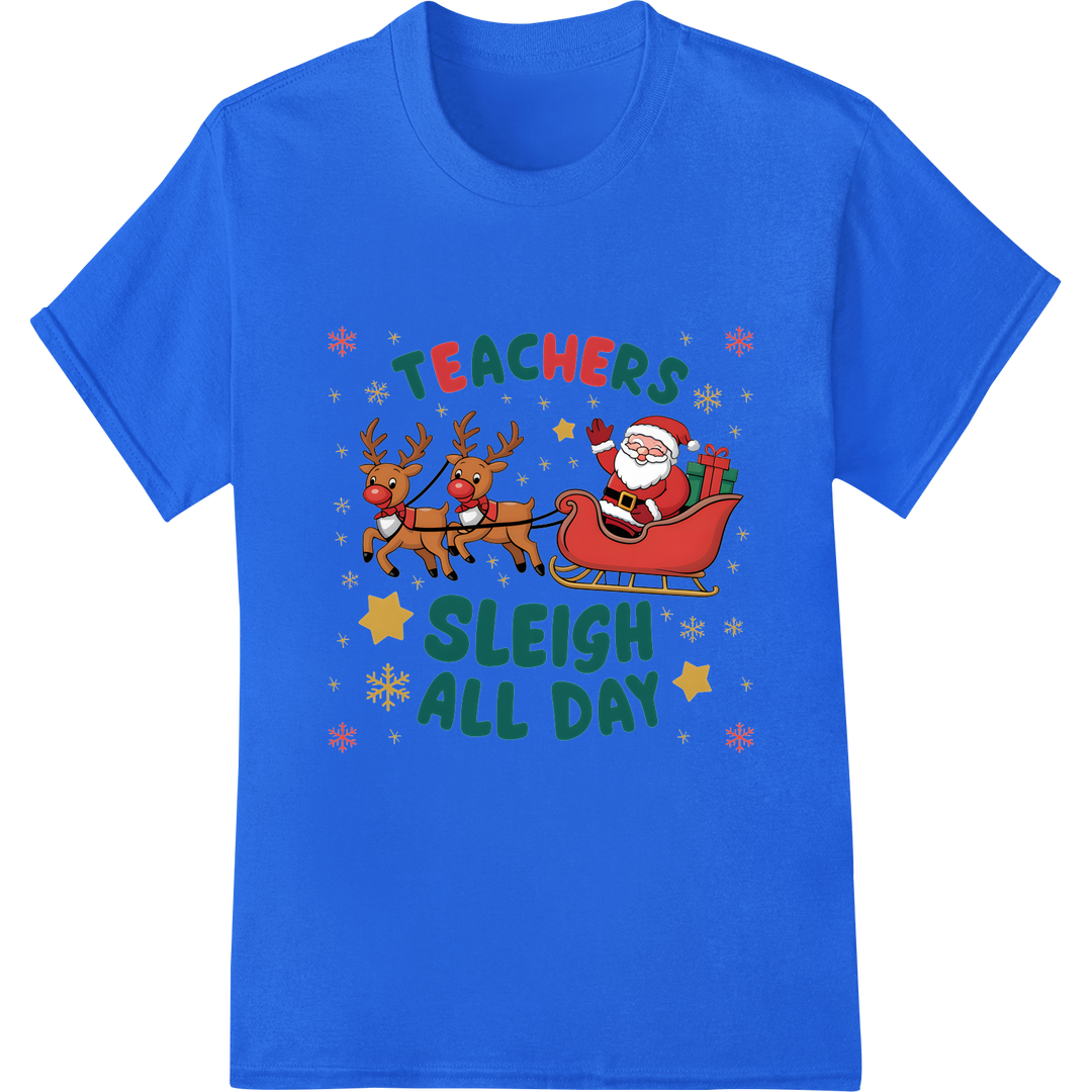 Teachers Sleigh All Day: Festive DTF Christmas Print on blue shirt - SUPERDTF-DTF Prints-DTF Transfers-Custom DTF Prints