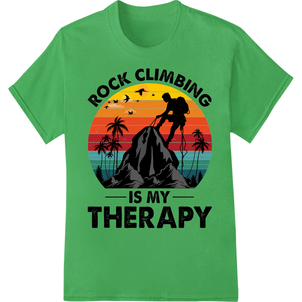 Rock Climbing is My Therapy | Motivational Climber DTF Print on green shirt - SUPERDTF-DTF Prints-DTF Transfers-Custom DTF Prints