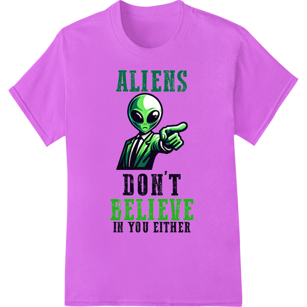 Skeptical Alien Says: Aliens Don't Believe In You Either on purple shirt - SUPERDTF-DTF Prints-DTF Transfers-Custom DTF Prints