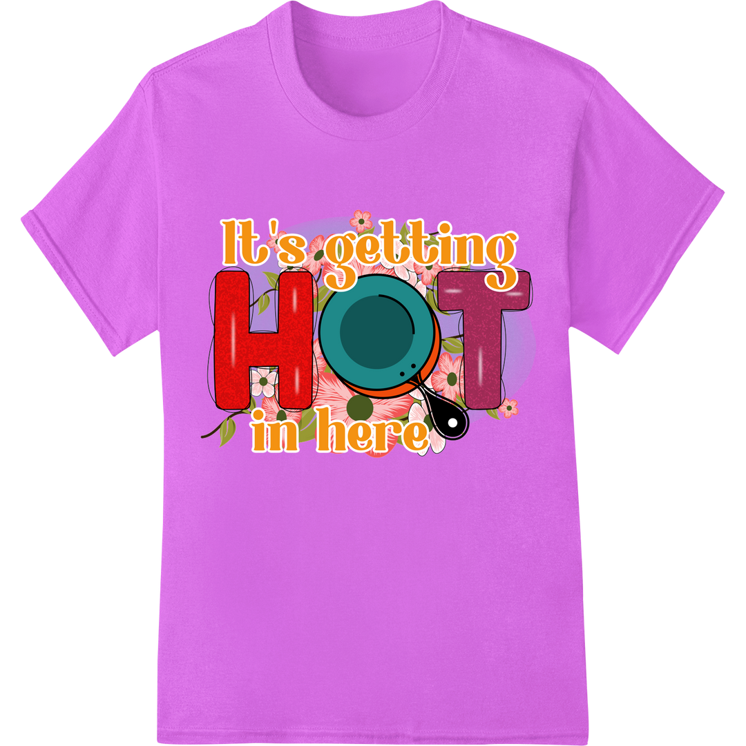 Playful 'It's getting HOT in here' Heat Transfer for Kitchen on purple shirt - SUPERDTF-DTF Prints-DTF Transfers-Custom DTF Prints