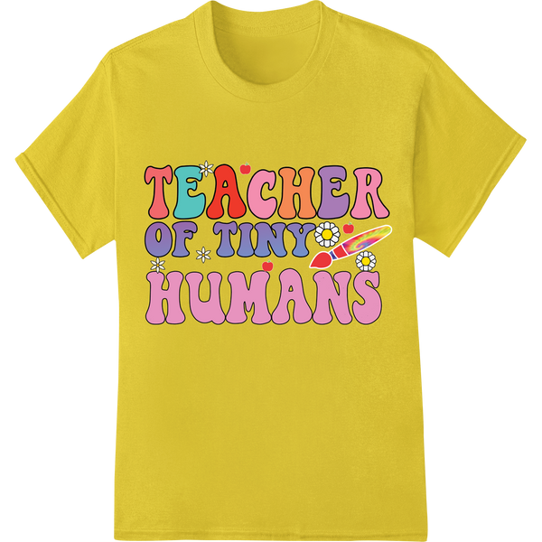 Vibrant 'Teacher of Tiny Humans' DTF Print for Educators on yellow shirt - SUPERDTF-DTF Prints-DTF Transfers-Custom DTF Prints