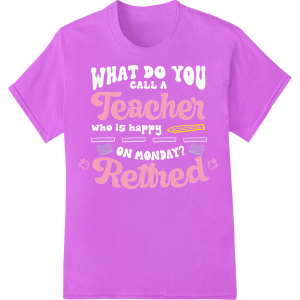 Celebrate Teacher's Retirement with Fun DTF Print Design on purple shirt - SUPERDTF-DTF Prints-DTF Transfers-Custom DTF Prints