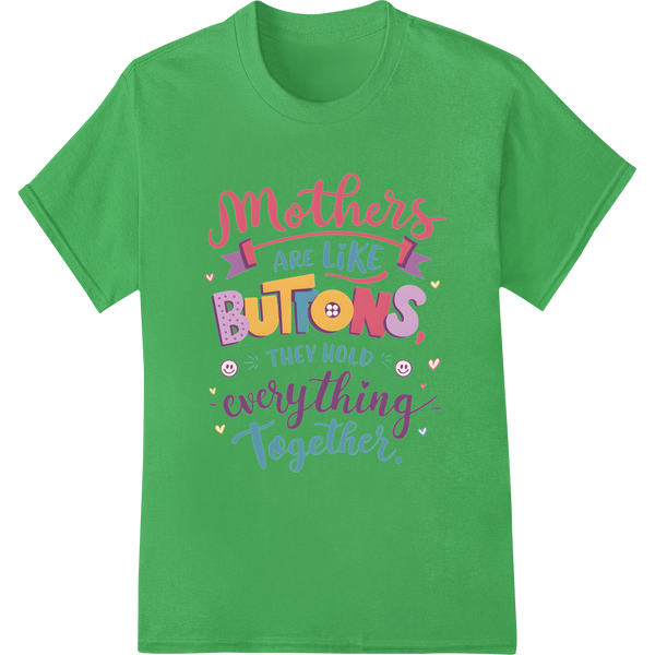 Retro Mother's Day Print: Moms are like Buttons! on green shirt - SUPERDTF-DTF Prints-DTF Transfers-Custom DTF Prints